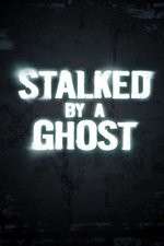 Watch Stalked By A Ghost Alluc