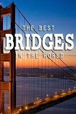 Watch World's Greatest Bridges Alluc