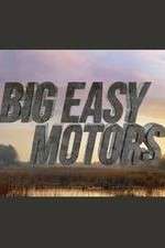 Watch Big Easy Motors Alluc