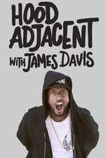 Watch Hood Adjacent with James Davis Alluc