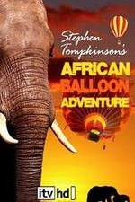 Watch Stephen Tompkinson's African Balloon Adventure Alluc