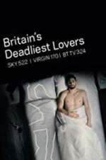 Watch Britain\'s Deadliest Lovers Alluc