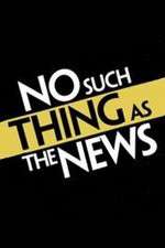 Watch No Such Thing as the News Alluc