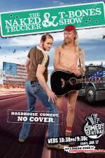 Watch The Naked Trucker and T-Bones Show Alluc