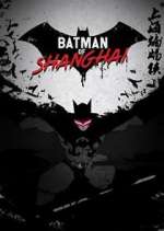 Watch Batman of Shanghai Alluc