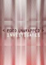 Watch Food Unwrapped Investigates Alluc