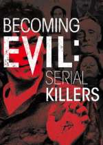 Watch Becoming Evil: Serial Killers Alluc