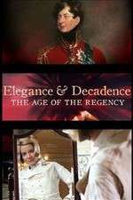 Watch Elegance and Decadence: The Age of the Regency Alluc
