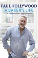 Watch Paul Hollywood: A Baker's Life Alluc