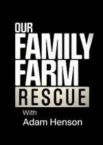 Watch Our Family Farm Rescue with Adam Henson Alluc