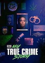 Watch Vh1's My True Crime Story Alluc