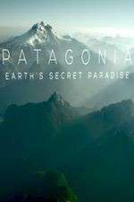 Watch Patagonia Earths Secret Paradise Alluc