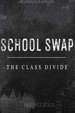 Watch School Swap The Class Divide Alluc