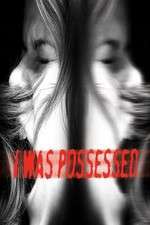 Watch I Was Possessed Alluc