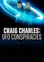 Watch Craig Charles: UFO Conspiracies Alluc
