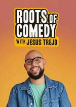 Watch Roots of Comedy with Jesus Trejo Alluc