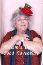 Watch Miriam\'s Dead Good Adventure Alluc