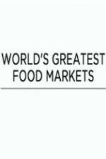 Watch World's Greatest Food Markets Alluc