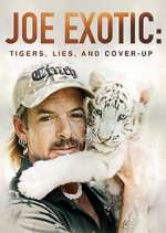 Watch Joe Exotic: Tigers, Lies and Cover-Up Alluc