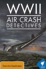 Watch WWII Air Crash Detectives Alluc