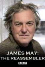 Watch James May The Reassembler Alluc