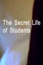 Watch The Secret Life Of Students Alluc