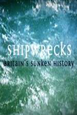 Watch Shipwrecks: Britain's Sunken History Alluc
