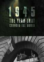 Watch 1945: The Year That Changed the World Alluc