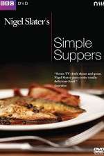 Watch Nigel Slaters Simple Suppers Alluc