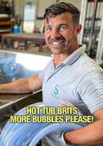 Watch Hot Tub Brits: More Bubbles Please! Alluc