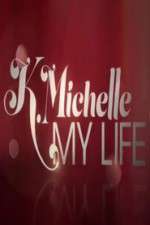 Watch K.Michelle My Life  Alluc