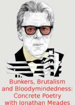 Watch Bunkers, Brutalism and Bloodymindedness: Concrete Poetry with Jonathan Meades Alluc