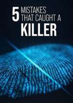 Watch 5 Mistakes That Caught a Killer Alluc