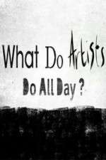 Watch What Do Artists Do All Day? Alluc