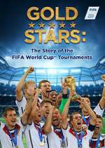 Watch Gold Stars: The Story of the FIFA World Cup Tournaments Alluc