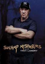 Watch Swamp Mysteries with Troy Landry Alluc
