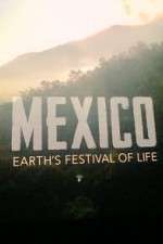 Watch Mexico: Earth's Festival of Life Alluc