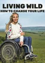 Watch Living Wild: How to Change Your Life Alluc