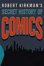 Watch Robert Kirkman's Secret History of Comics Alluc