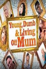 Watch Young Dumb and Living Off Mum Alluc