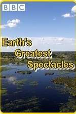 Watch Earths Greatest Spectacles Alluc