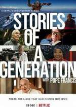 Watch Stories of a Generation - with Pope Francis Alluc