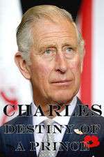 Watch Charles: The Destiny of a Prince Alluc