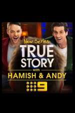 Watch True Story with Hamish & Andy Alluc