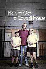 Watch How to Get a Council House Alluc