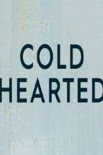 Watch Cold Hearted Alluc