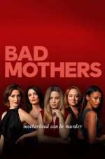Watch Bad Mothers Alluc