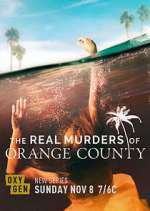 Watch The Real Murders of Orange County Alluc
