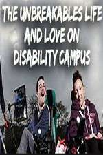 Watch The Unbreakables: Life And Love On Disability Campus Alluc