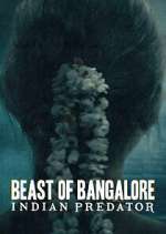 Watch Beast of Bangalore: Indian Predator Alluc